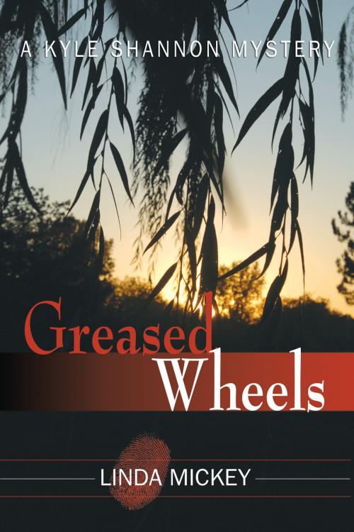Cover of the book Greased Wheels: A Kyle Shannon Mystery by Linda Mickey, Linda Mickey