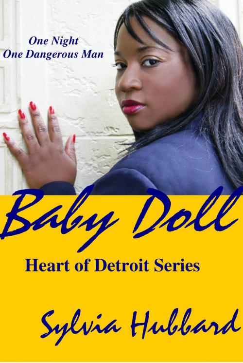 Cover of the book BabyDoll: Heart of Detroit Series by Sylvia Hubbard, Sylvia Hubbard