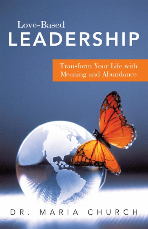 Cover of the book Love-Based Leadership by Dr. Maria Church, Balboa Press