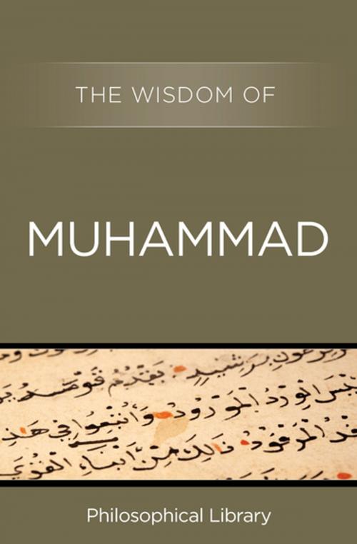 Cover of the book The Wisdom of Muhammad by Philosophical Library, Philosophical Library/Open Road