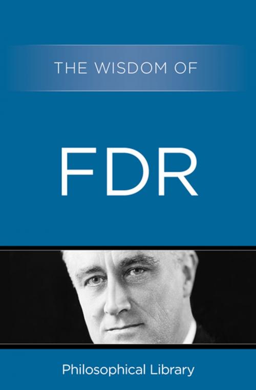 Cover of the book The Wisdom of FDR by Philosophical Library, Dagobert D. Runes, Philosophical Library/Open Road