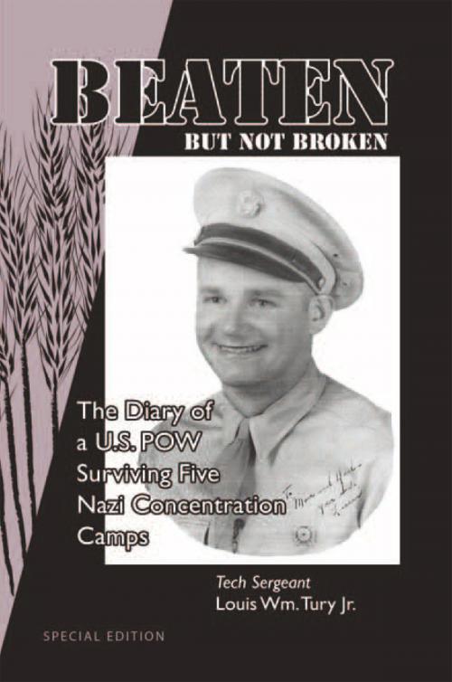 Cover of the book Beaten but Not Broken by Tech Sergeant Louis Wm. Tury Jr., Xlibris US