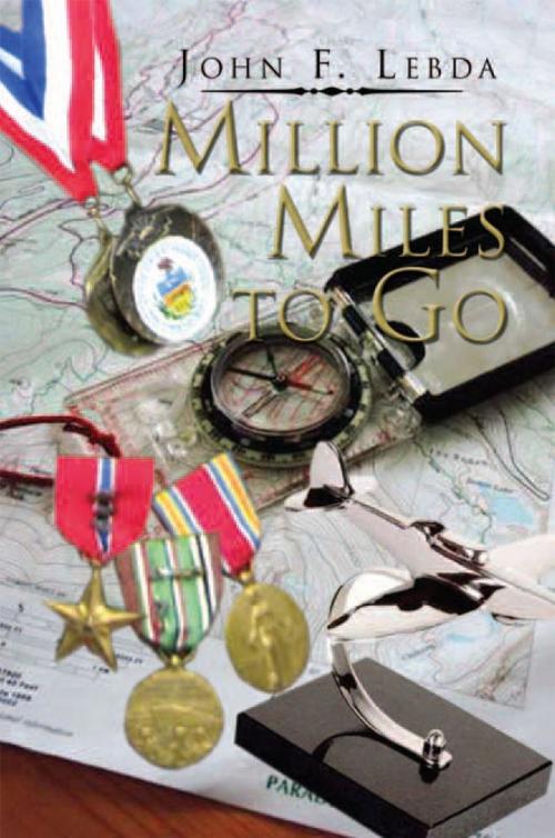 Cover of the book Million Miles to Go by John F. Lebda, Xlibris US