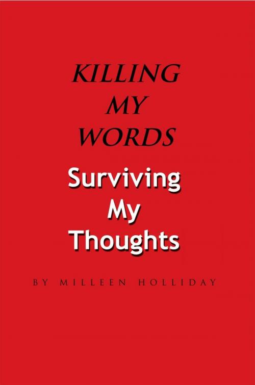 Cover of the book Killing My Words, Surviving My Thoughts by Milleen Holliday, Xlibris US