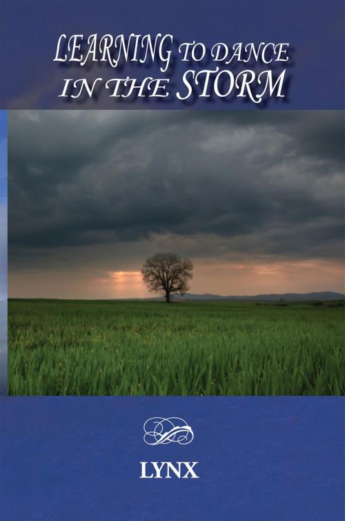 Cover of the book Learning to Dance in the Storm by LYNX, Xlibris US