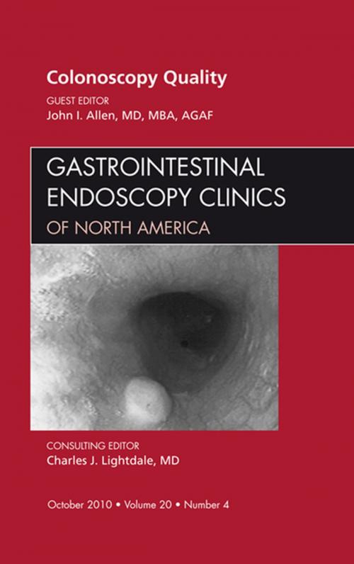 Cover of the book Quality Colonoscopy, An Issue of Gastrointestinal Endoscopy Clinics - E-Book by John I. Allen, MD, MBA, Elsevier Health Sciences