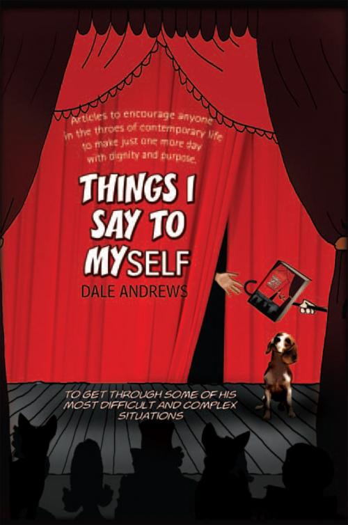 Cover of the book Things I Say to Myself by Dale Andrews, Xlibris US