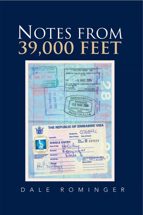 Cover of the book Notes from 39,000 Feet by Dale Rominger, Xlibris UK
