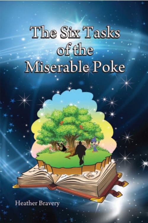 Cover of the book The Six Tasks of the Miserable Poke by Heather Bravery, Xlibris UK