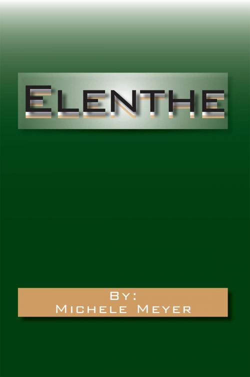 Cover of the book Elenthe by Michele Meyer, Xlibris US