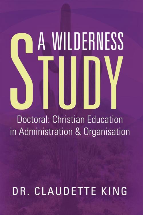 Cover of the book A Wilderness Study by Dr. Claudette King, Xlibris UK