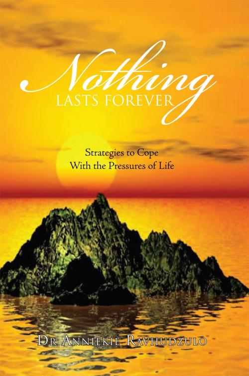 Cover of the book Nothing Lasts Forever by Dr Anniekie Ravhudzulo, Xlibris UK