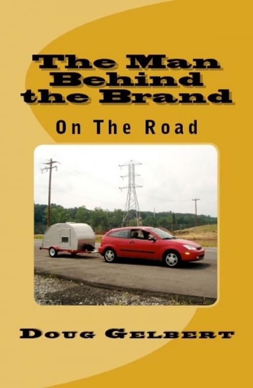Cover of the book The Man Behind The Brand: On The Road by Doug Gelbert, Doug Gelbert