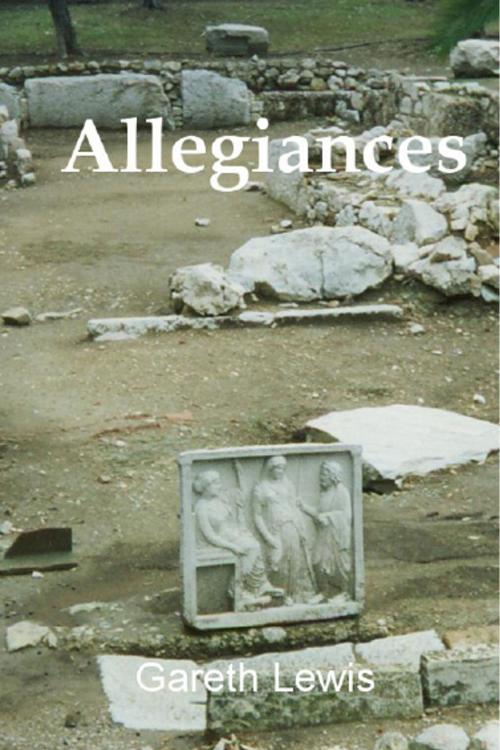 Cover of the book Allegiances by Gareth Lewis, Gareth Lewis