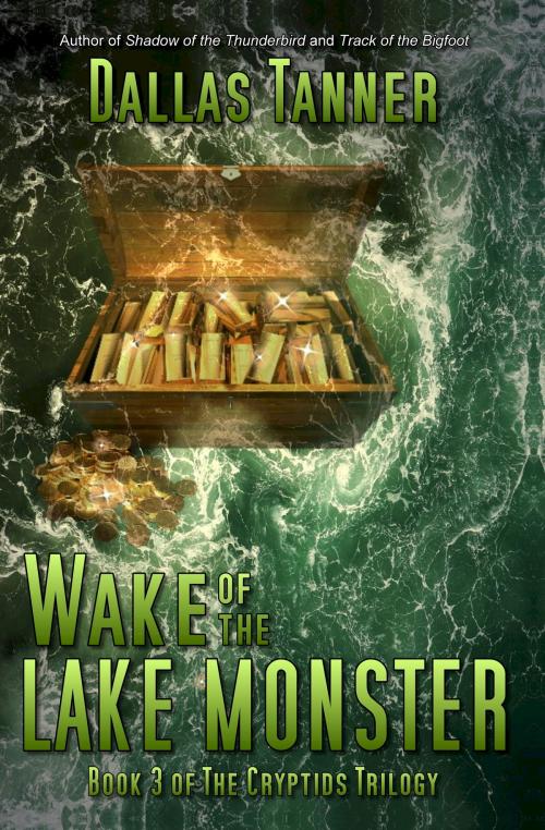 Cover of the book Wake of the Lake Monster: Book 3 of The Cryptids Trilogy by Dallas Tanner, Trilogus Media Group, LLC