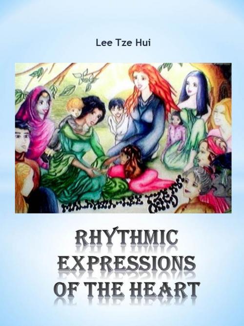 Cover of the book Rhythmic Expressions of the Heart by Lee Tze Hui, Lee Tze Hui