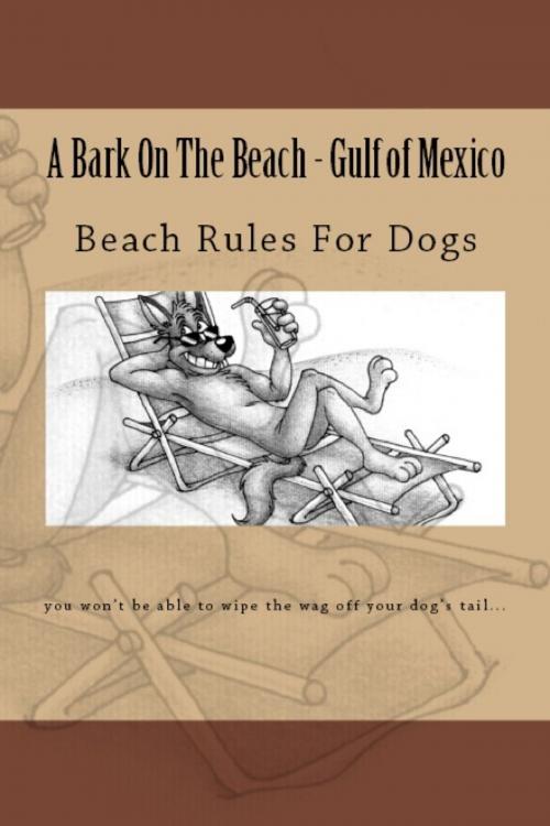 Cover of the book A Bark On The Beach-Gulf of Mexico by Doug Gelbert, Doug Gelbert