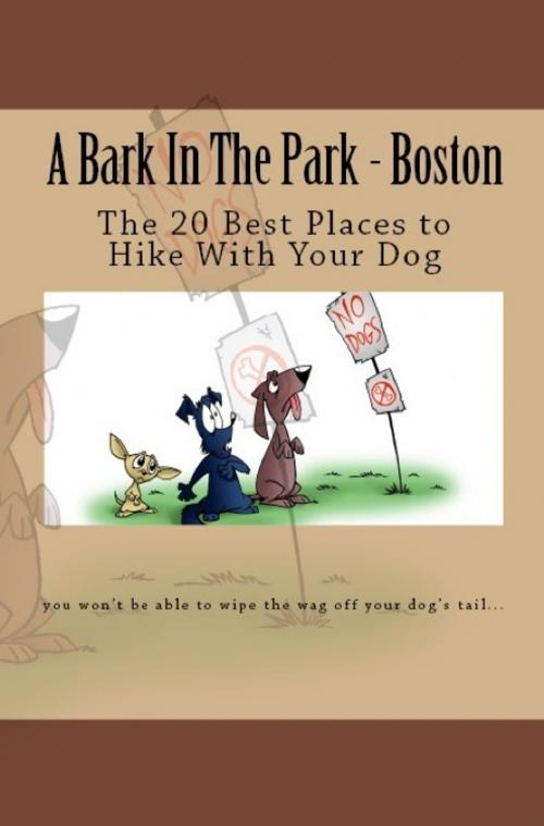 Cover of the book A Bark In The Park-Boston: The 20 Best Places To Hike With Your Dog by Doug Gelbert, Doug Gelbert