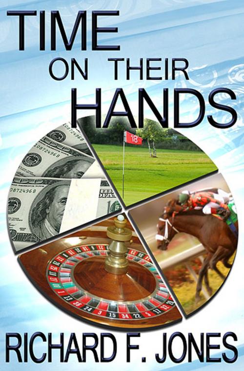 Cover of the book Time On Their Hands by Richard F Jones, Richard F Jones