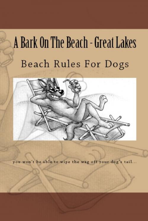 Cover of the book A Bark On The Beach-Great Lakes by Doug Gelbert, Doug Gelbert