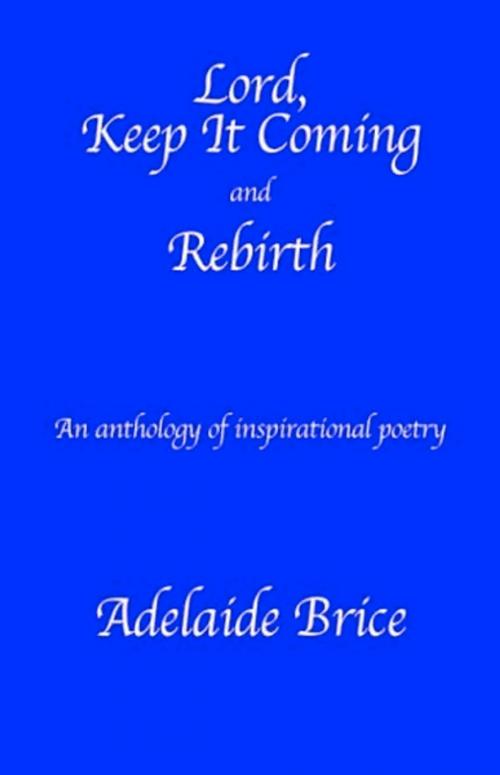 Cover of the book Lord, Keep It Coming by Adelaide Brice, Elderberry Press, Inc.
