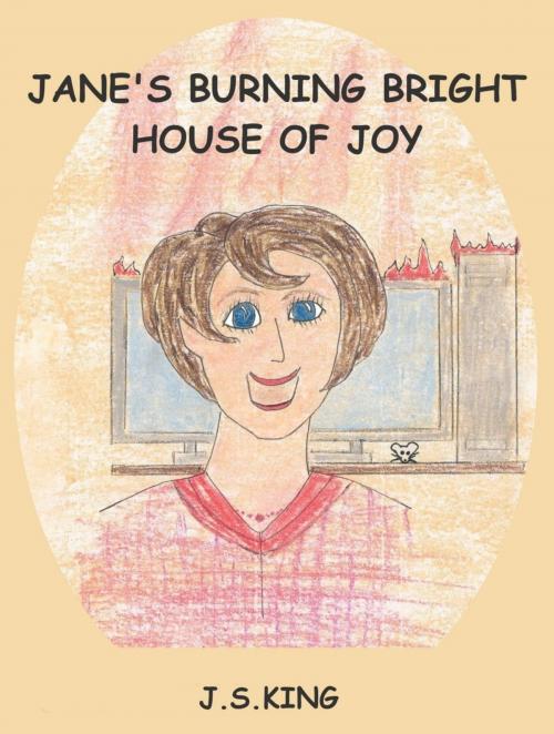 Cover of the book Jane's Burning Bright House of Joy by J. S. King, J. S. King