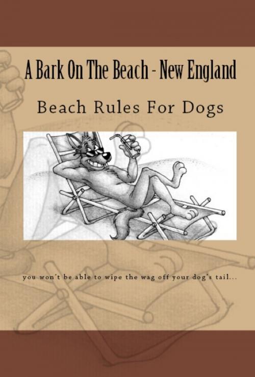 Cover of the book A Bark On The Beach-New England by Doug Gelbert, Doug Gelbert