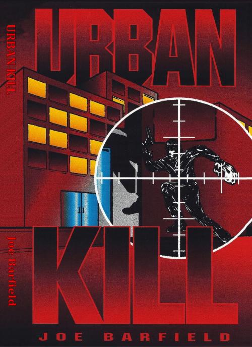 Cover of the book Urban Kill by Joe Barfield, Joe Barfield
