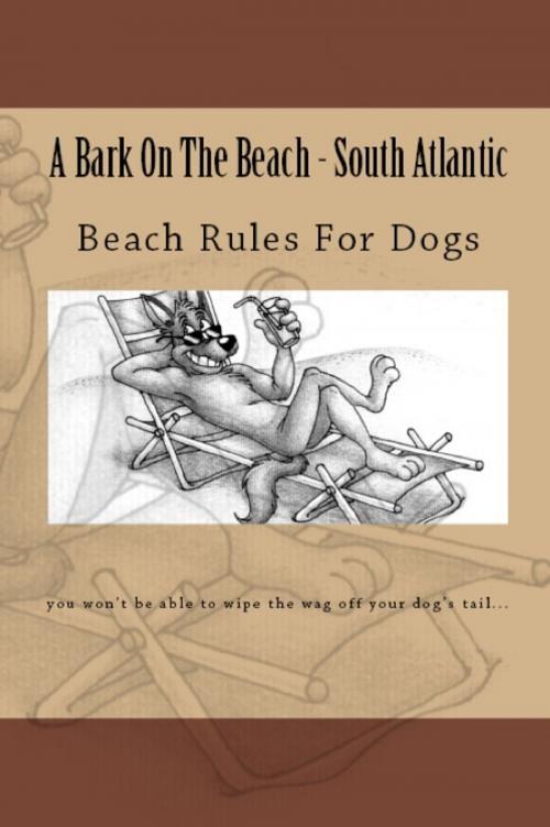 Cover of the book A Bark On The Beach-South Atlantic by Doug Gelbert, Doug Gelbert
