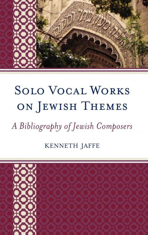 Cover of the book Solo Vocal Works on Jewish Themes by Kenneth Jaffe, Scarecrow Press