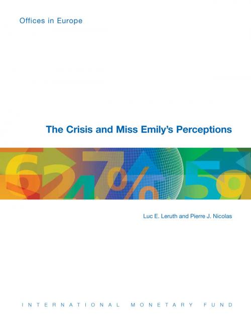 Cover of the book The Crisis and Miss Emily's Perceptions by Luc Mr. Leruth, Pierre Nicolas, INTERNATIONAL MONETARY FUND