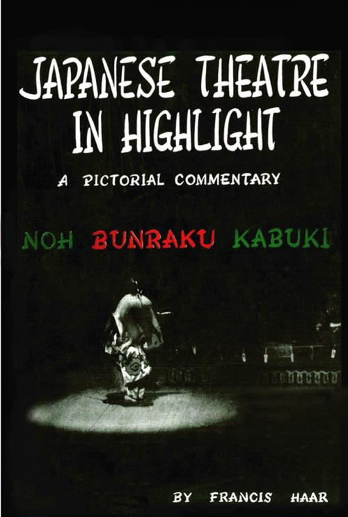 Cover of the book Japanese Theatre in Highlight by Francis Haar, Earle Ernst, Tuttle Publishing