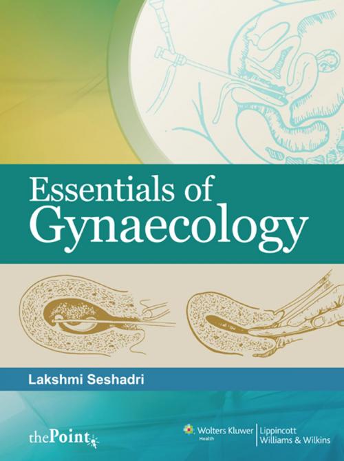 Cover of the book Essentials of Gynaecology by Lakshmi Seshadri, Wolters Kluwer Health