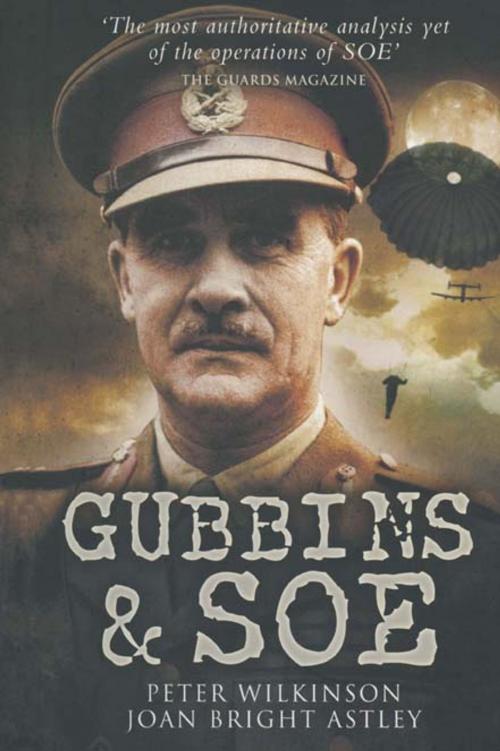 Cover of the book Gubbins & SOE by Peter    Wilkinson, Joan  Astley, Pen and Sword