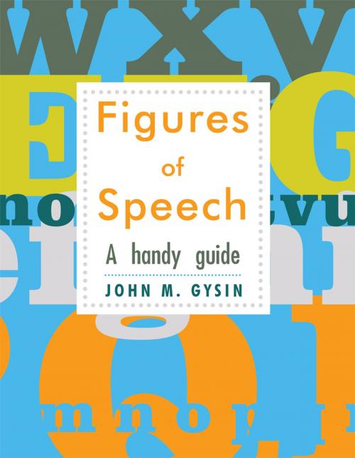 Cover of the book Figures of Speech by John M Gysin, AuthorHouse UK