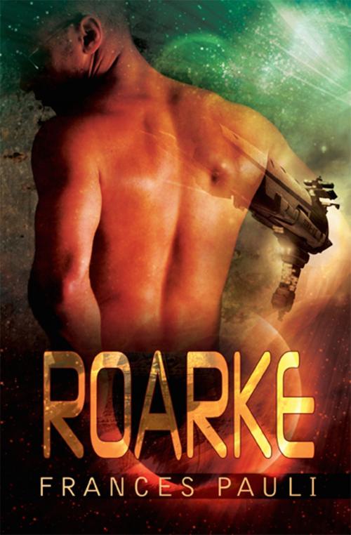 Cover of the book Roarke by Frances Pauli, eXtasy Books Inc