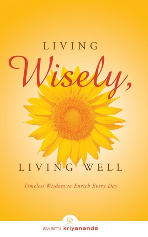 Cover of the book Living Wisely, Living Well by Swami Kriyananda, Crystal Clarity Publishers