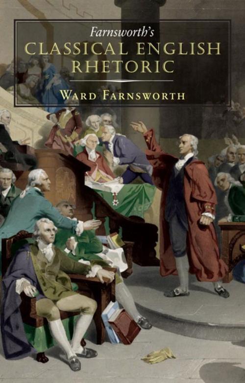 Cover of the book Farnsworth's Classical English Rhetoric by Ward Farnsworth, David R. Godine, Publisher