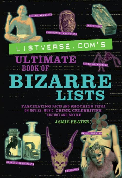 Cover of the book Listverse.com's Ultimate Book of Bizarre Lists by Jamie Frater, Ulysses Press