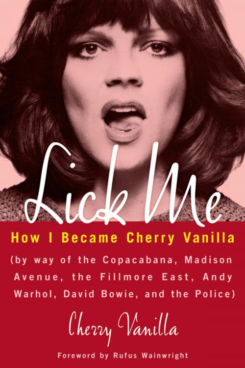 Cover of the book Lick Me by Cherry Vanilla, Rufus Wainwright, Chicago Review Press
