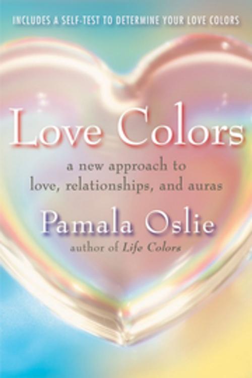Cover of the book Love Colors by Pamala Oslie, New World Library