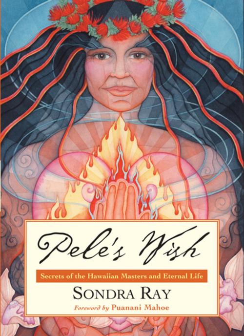 Cover of the book Pele's Wish by Sondra Ray, New World Library