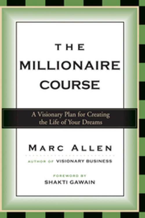 Cover of the book The Millionaire Course by Marc Allen, New World Library