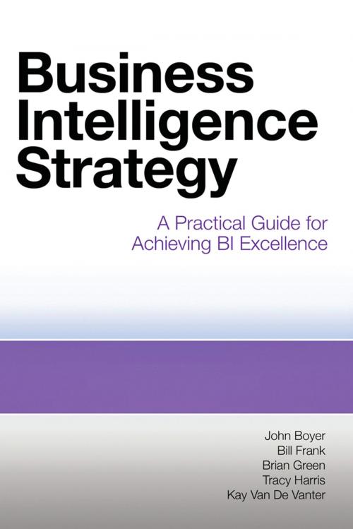 Cover of the book Business Intelligence Strategy by John Boyer, Bill Frank, Brian Green, Tracy Harris, Kay Van De Vanter, Mc Press
