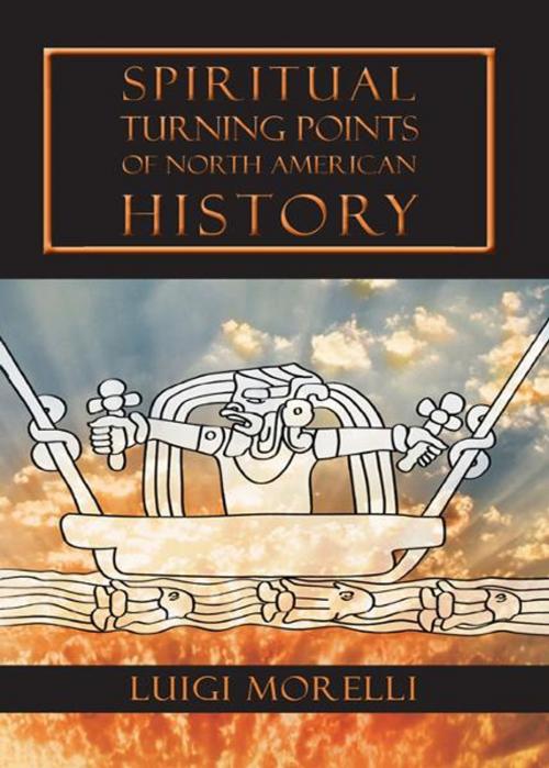 Cover of the book Spiritual Turning Points of North American History by Luigi Morelli, SteinerBooks