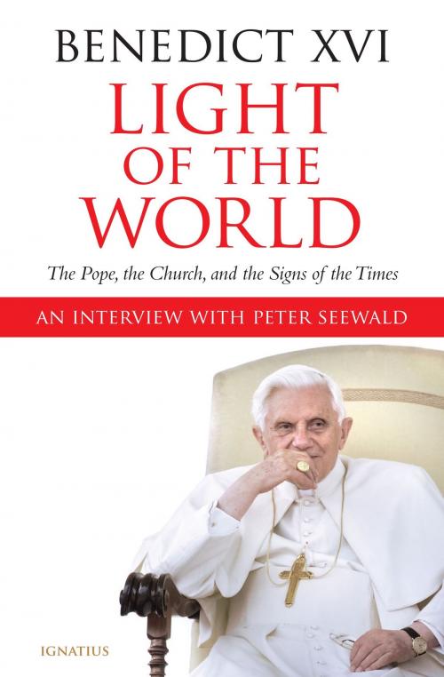 Cover of the book Light Of The World by Peter Seewald Pope Benedict XVI, Ignatius Press
