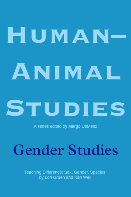 Cover of the book Human-Animal Studies: Gender Studies by Margo DeMello, Lantern Books