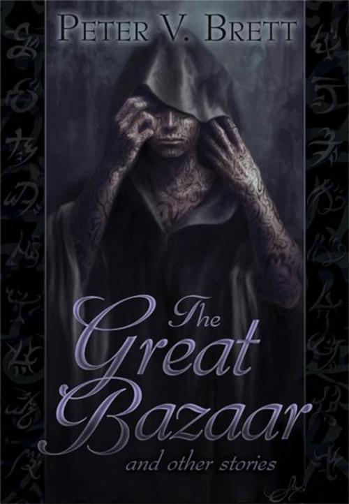 Cover of the book The Great Bazaar and Other Stories by Peter V. Brett, Subterranean Press