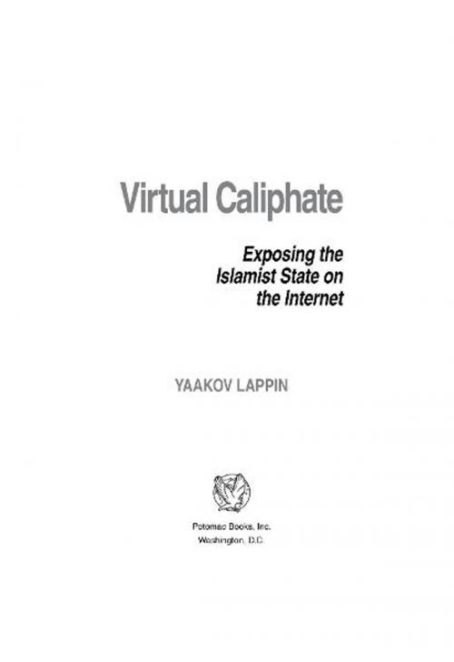 Cover of the book Virtual Caliphate: Exposing the Islamist State on the Internet by Yaakov Lappin, Potomac Books Inc.