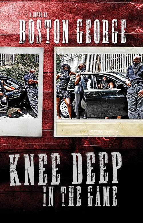 Cover of the book Knee Deep in the Game by Boston George, Urban Books